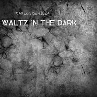 Waltz in the dark de Carlos Bonilla