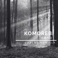Komorebi (木漏れ日) de Carlos Bonilla