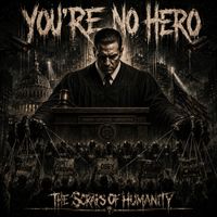 You're No Hero  by The Scraps Of Humanity