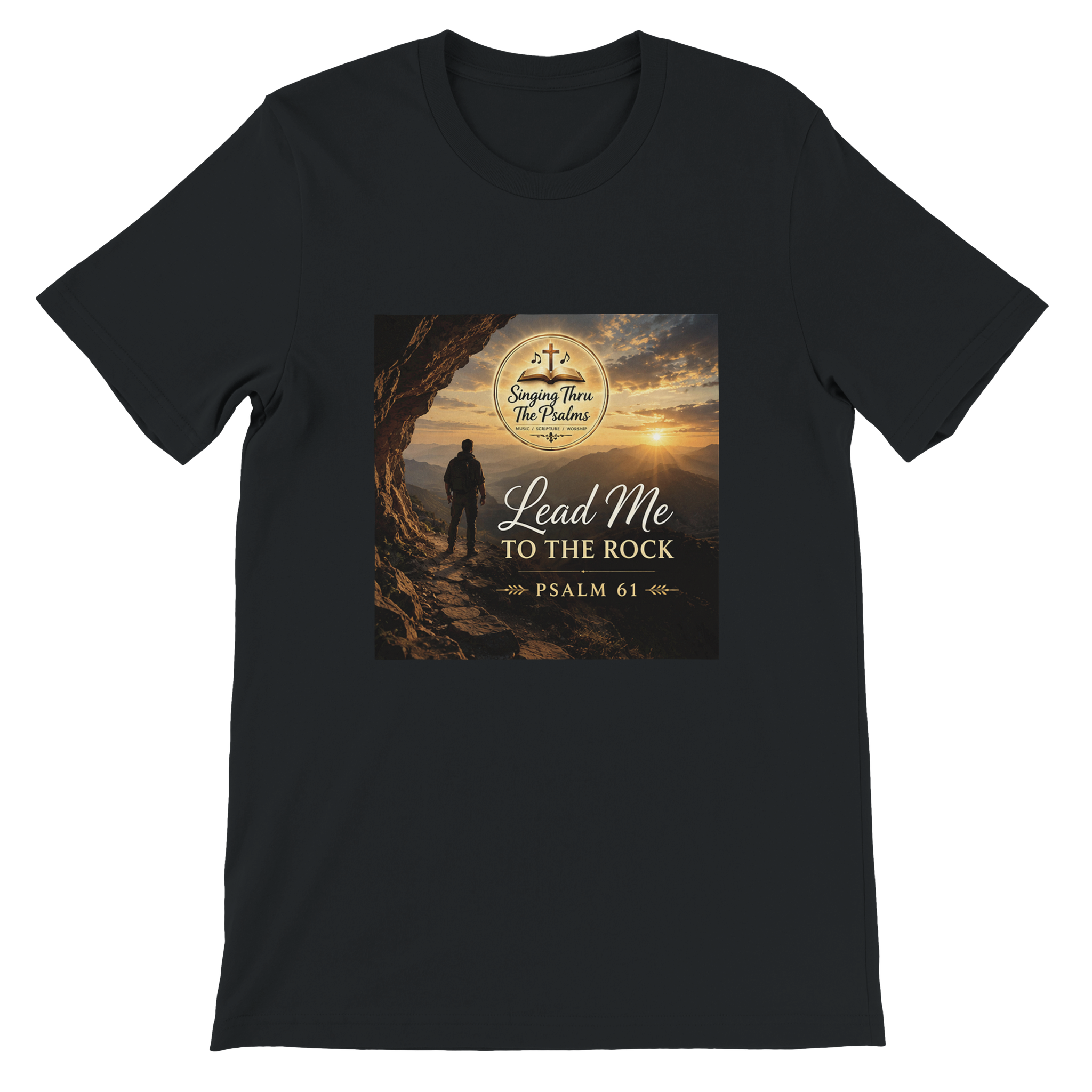 Lead Me To The Rock | Psalm 61 - Unisex T-Shirt
