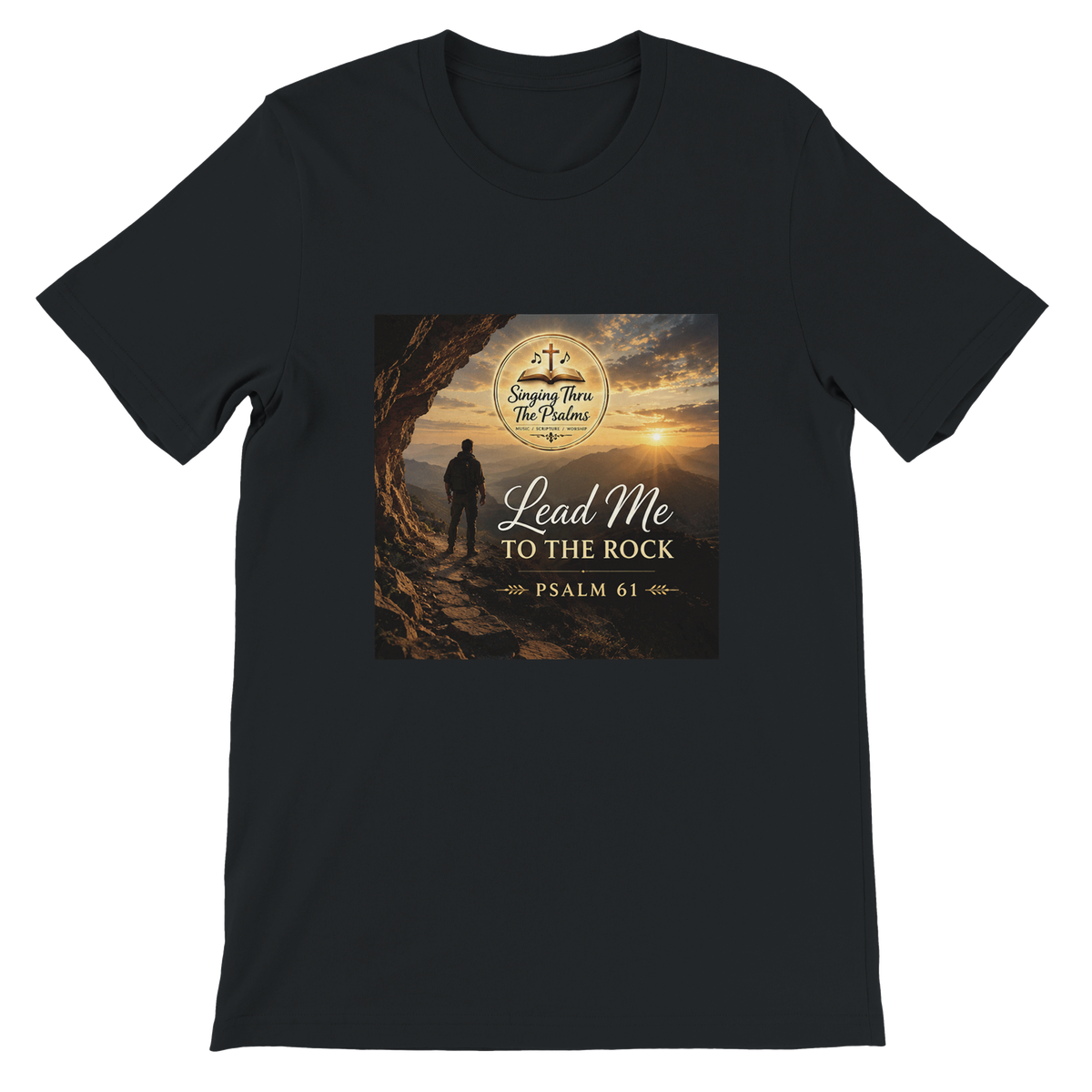 Lead Me To The Rock | Psalm 61 - Unisex T-Shirt