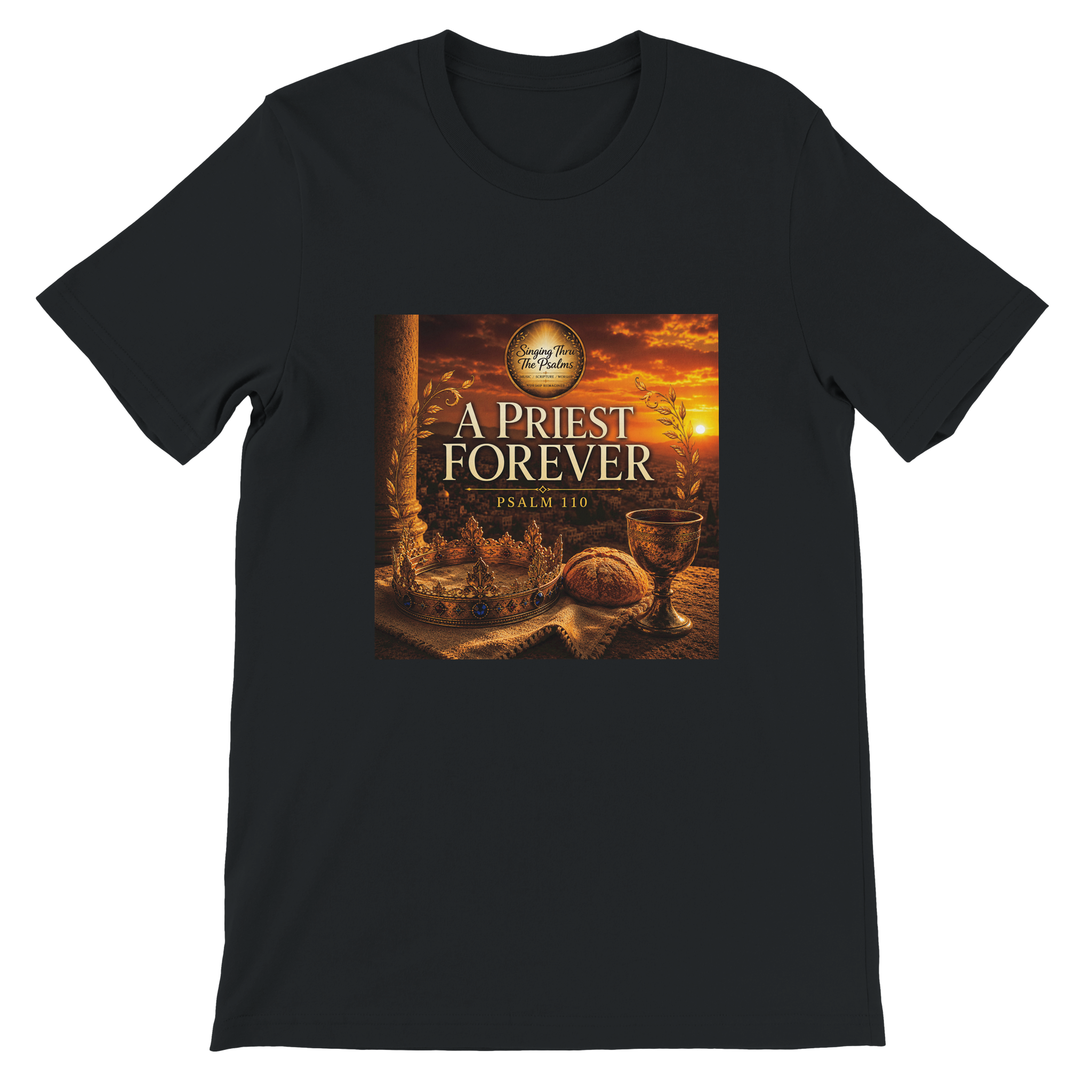 A Priest Forever | Psalm 110 - Unisex T-Shirt