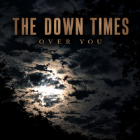 Over You by The Down Times