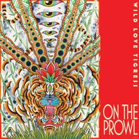 On The Prowl by Wild Love Tigress