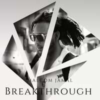 Breakthrough by Malcom Jamal