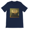 The Way it Was - Unisex T-Shirt