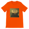 The Way it Was - Unisex T-Shirt