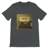 The Way it Was - Unisex T-Shirt