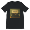 The Way it Was - Unisex T-Shirt