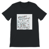 Which Way Should We Go? - Unisex T-Shirt
