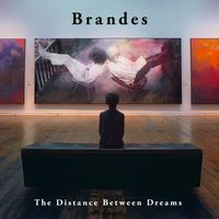 The Distance Between Dreams by Brandes