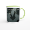 Still I Trust You - Ceramic Mug