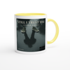 Still I Trust You - Ceramic Mug