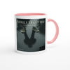 Still I Trust You - Ceramic Mug