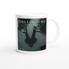 Still I Trust You - Ceramic Mug