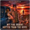 My Fire Burns hotter than the devil - Fine Art Poster