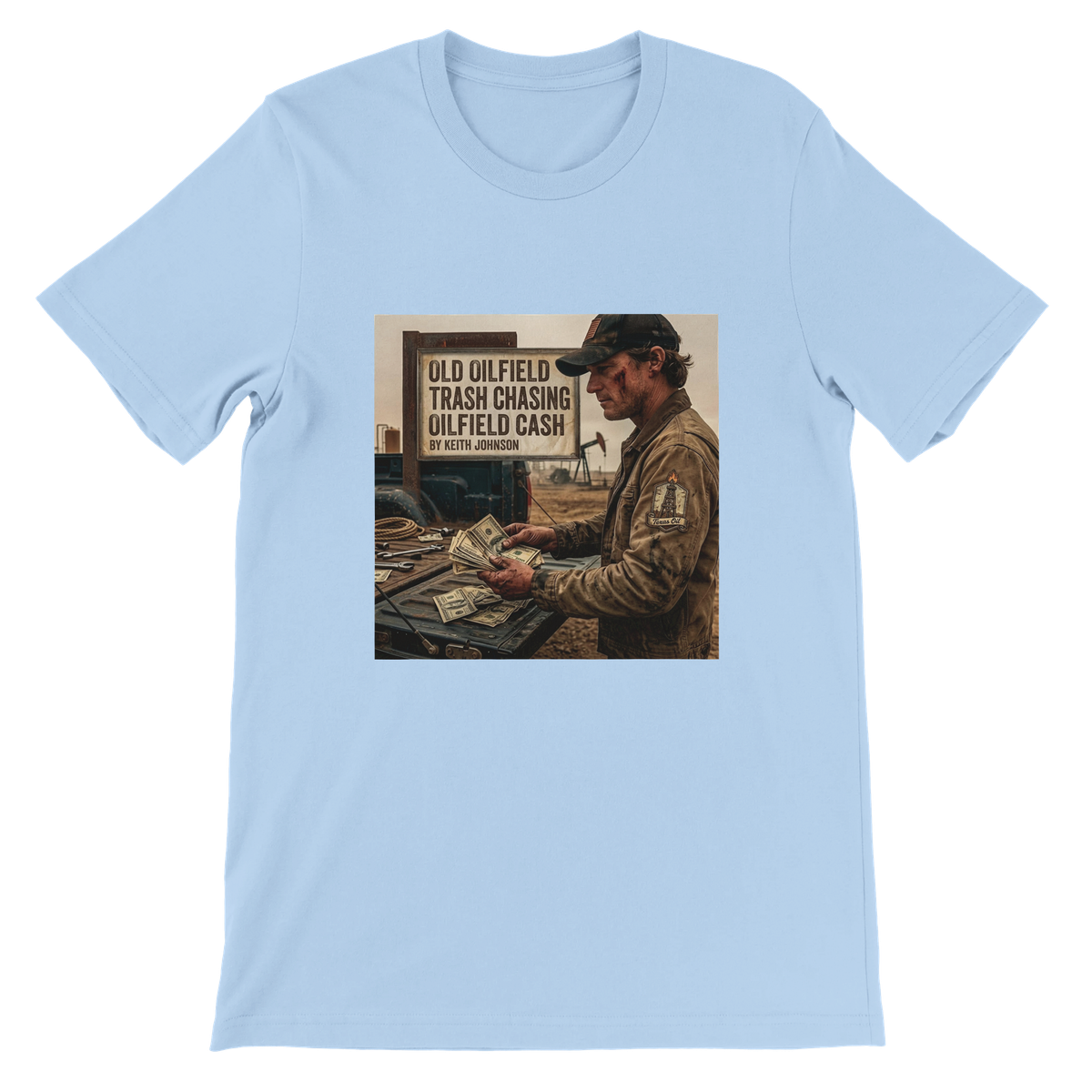Old oilfield trash chasing oilfield cash - Unisex T-Shirt