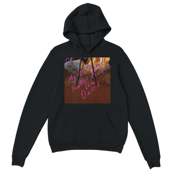 My Fire Burns hotter than the devil - Classic Unisex Pullover Hoodie