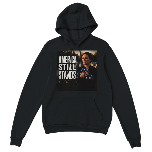 America Still Stands - Classic Unisex Pullover Hoodie