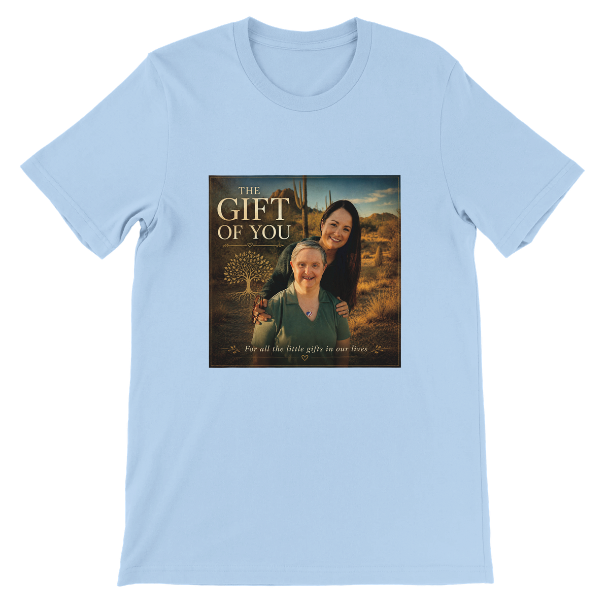 The Gift Of You - Unisex T-Shirt