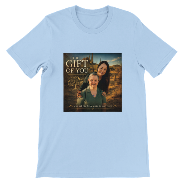 The Gift Of You - Unisex T-Shirt