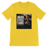 America Still Stands - Unisex T-Shirt