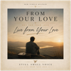 Live From Your Love - Fine Art Poster
