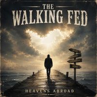Heavens Abroad by The Walking Fed