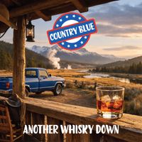 Another Whisky Down by Country Blue
