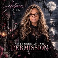 No Longer Asking Permission by Autumn Rain