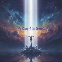 If Only I'm Worthy by Adante Script