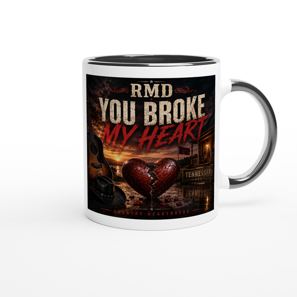 You Broke My Heart - Ceramic Mug