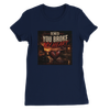 You Broke My Heart - Women’s Cut T-Shirt