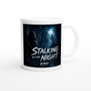 Stalking in the Night - Ceramic Mug