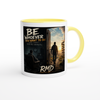 Be whoever you want to be - Ceramic Mug