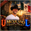 Mexicano hasta el final - Fine Art Poster