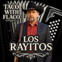 Taco With Flaco by Los Rayitos