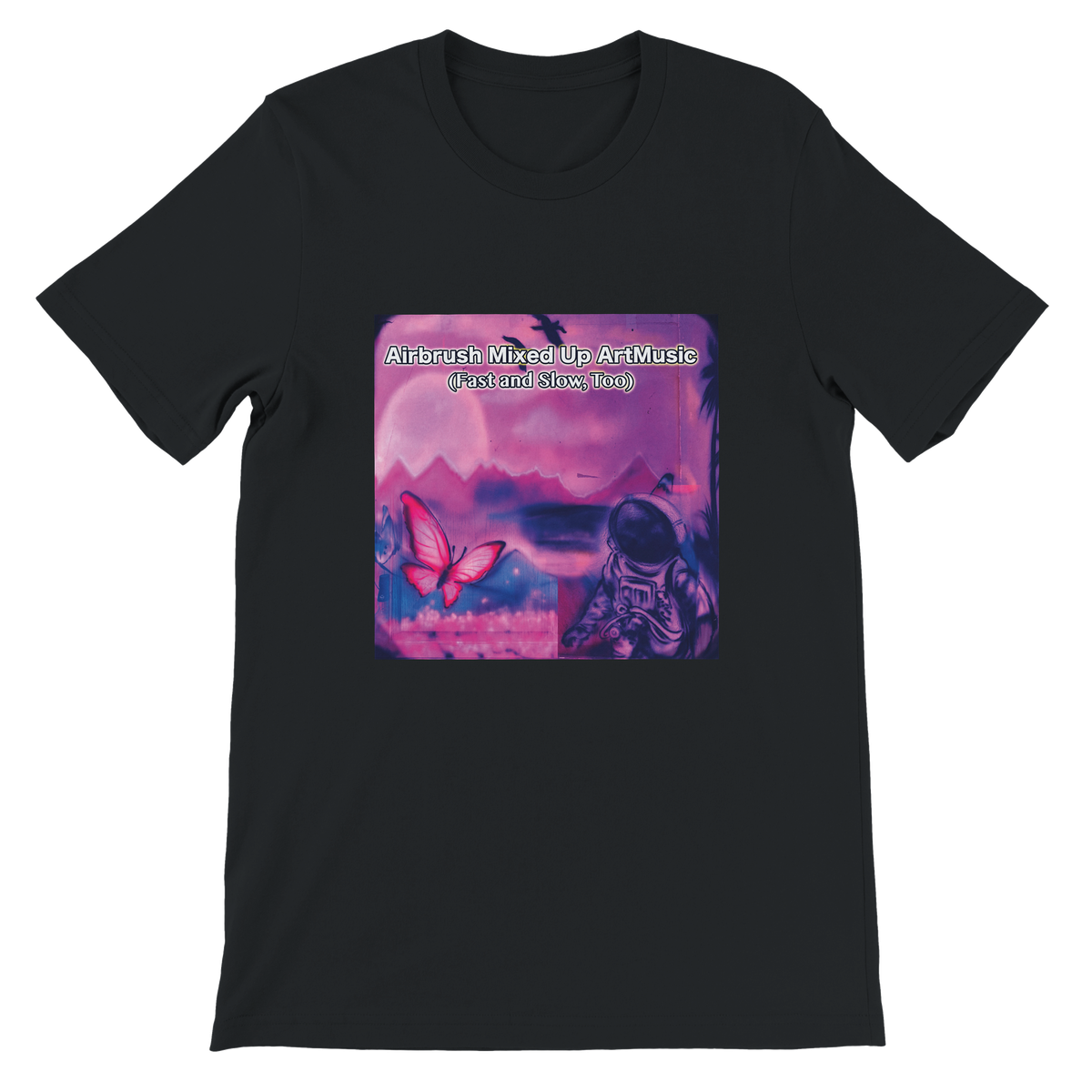 Airbrush Mixed Up ArtMusic Part 2 (Fast & Slow Too) - Unisex T-Shirt
