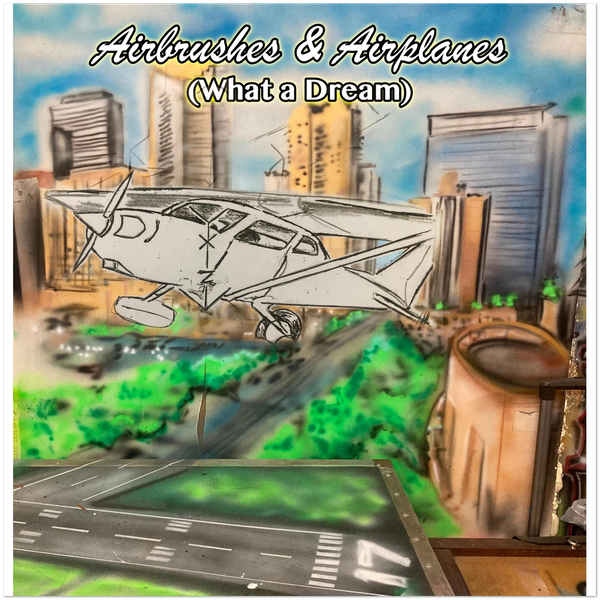 Airbrushes & Airplanes (What a Dream) - Fine Art Poster