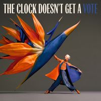 The Clock Doesn’t Get a Vote by Ruby Ai Art