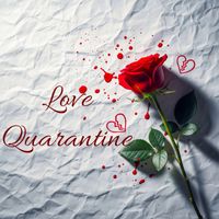 Love Quarantine by SILAS PANE