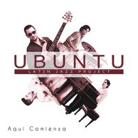 Aquí Comienza de Ubuntu Latin Jazz Project & Mario Rodríguez
