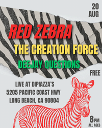The Creation Force w/ Red Zebra and Deejay Questions!