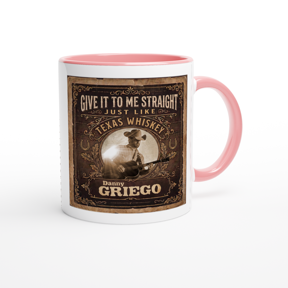 Give it to me Straight (Just Like Texas Whiskey) - Ceramic Mug