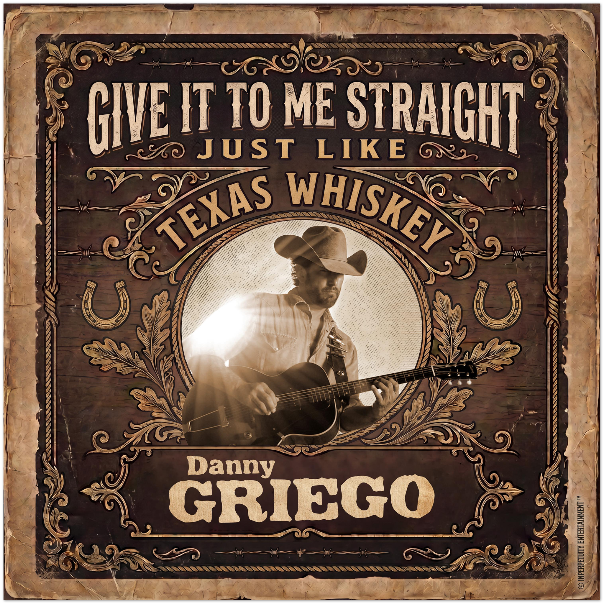 Give it to me Straight (Just Like Texas Whiskey) - Fine Art Poster