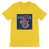Hasta Hoy - Unisex T-Shirt