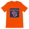 Hasta Hoy - Unisex T-Shirt