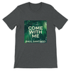 Come With Me (Studio Version) - Unisex T-Shirt