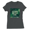 Come With Me (Studio Version) - Women’s Cut T-Shirt