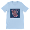 Hasta Hoy - Unisex T-Shirt